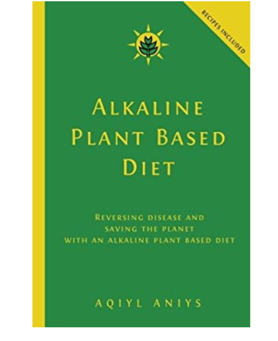 Alkaline Plant Based Diet: Reversing Disease and Saving the Planet with an Alkaline Plant Based Diet