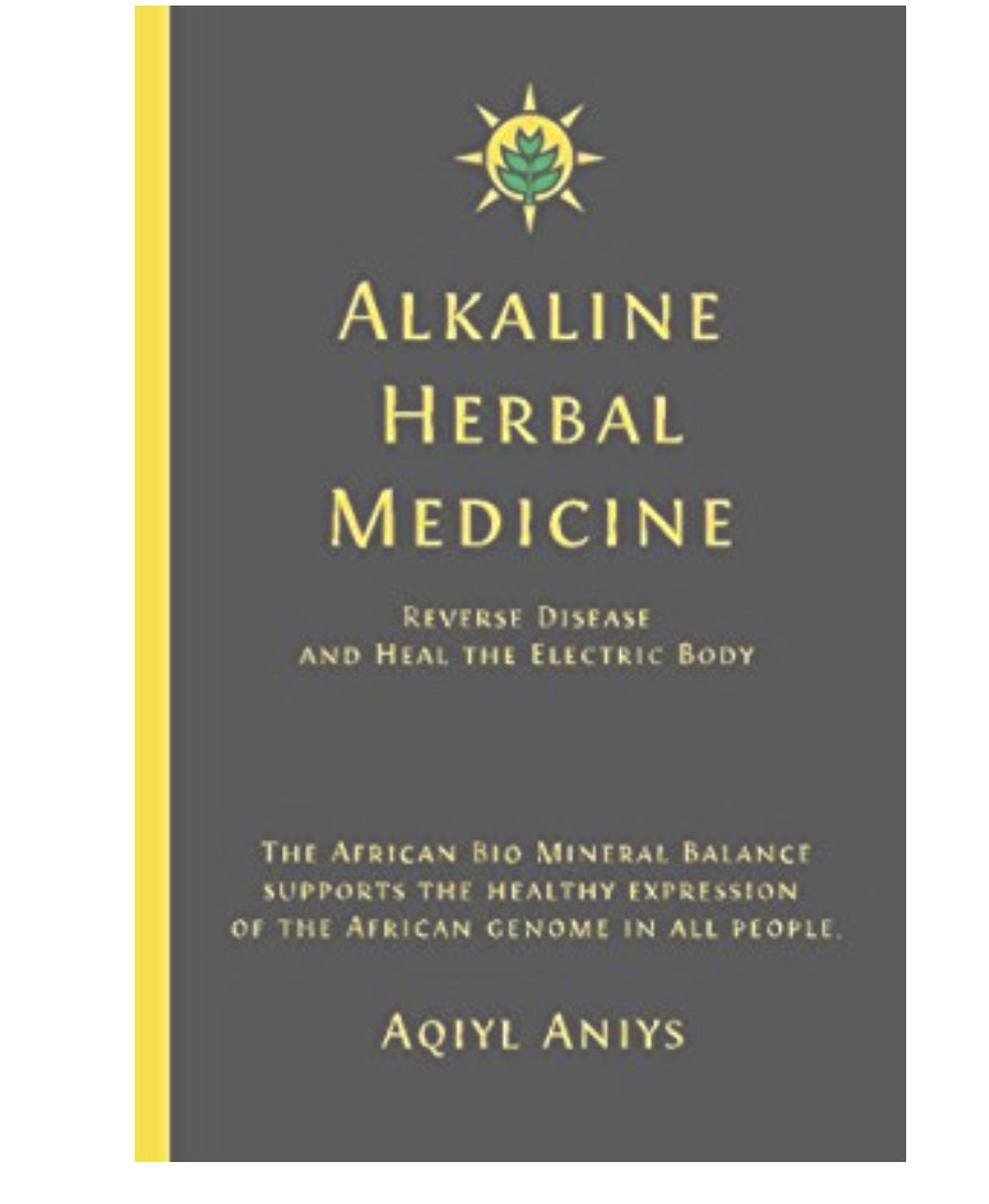 Alkaline Herbal Medicine by Aqiyl Aniys